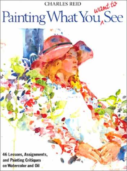 Books About Art - Painting What You Want to See (Practical Art Books)