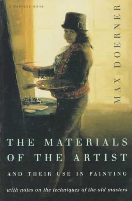 Books About Art - The Materials of the Artist and Their Use in Painting: With Notes on the Techniq