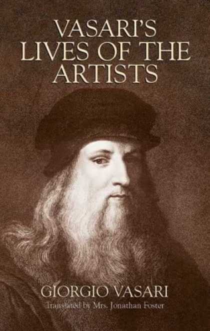 Books About Art - Vasari's Lives of the Artists: Giotto, Masaccio, Fra Filippo Lippi, Botticelli,