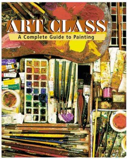 Books About Art - Art Class: A Complete Guide to Painting