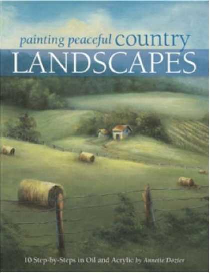 Books About Art - Painting Peaceful Country Landscapes: 10 Step-by-step Scenes in Oil and Acrylic