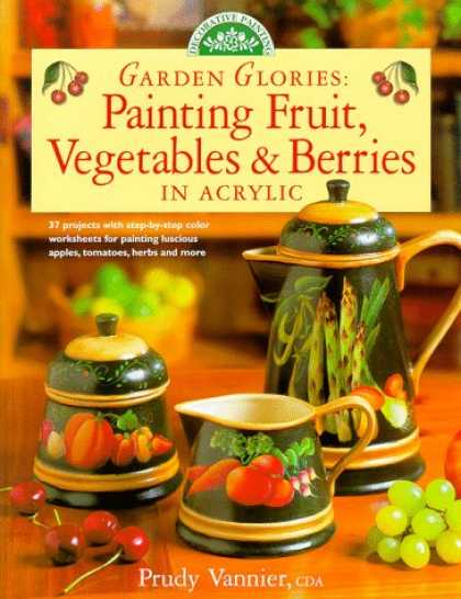 Books About Art - Garden Glories: Painting Fruit, Vegetables & Berries in Acrylic (Decorative Pain