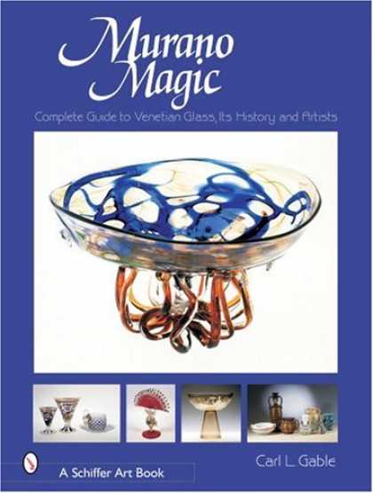 Books About Art - Murano Magic: Complete Guide to Venetian Glass, Its History and Artists (Schiffe