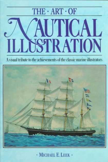 Books About Art - The Art of Nautical Illustration: A Visual Tribute to the Achievements of the Cl