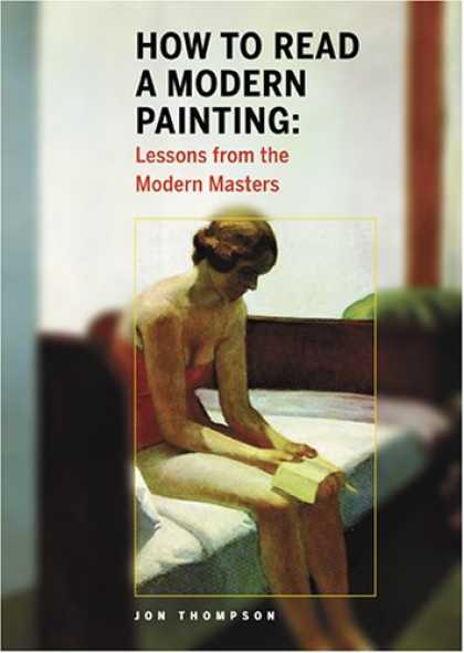 Books About Art - How to Read a Modern Painting: Lessons from the Modern Masters