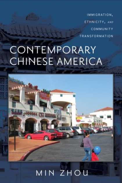 Books About China - Contemporary Chinese America: Immigration, Ethnicity, and Community Transformati