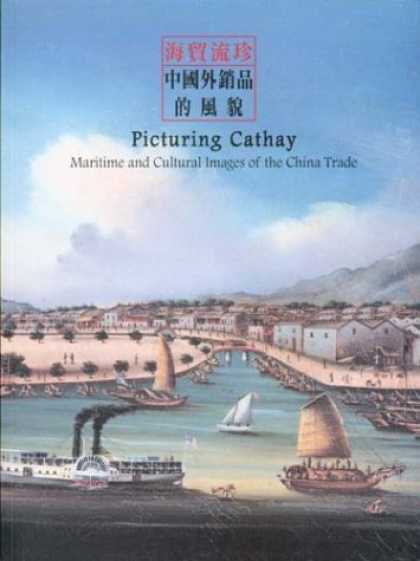 Books About China - Picturing Cathay: Maritime and Cultural Images of the China Trade (Chinese Editi