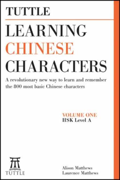 Books About China - Tuttle Learning Chinese Characters Volume 1: A Revolutionary New Way to Learn an