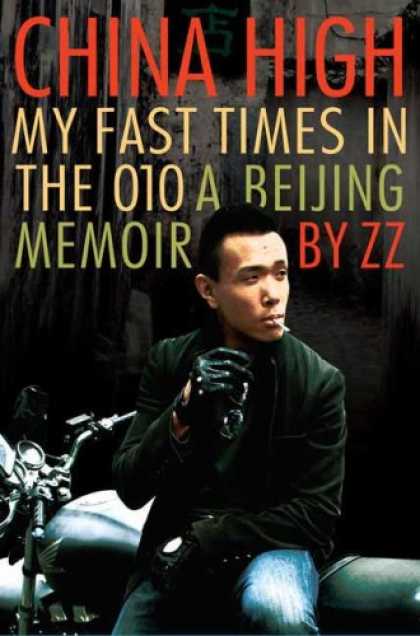 Books About China - China High: My Fast Times in the 010: A Beijing Memoir