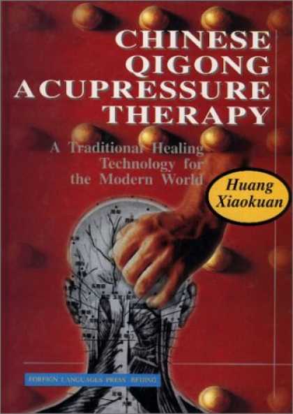 Books About China - Chinese Qigong Acupressure Therapy: A Traditional Healing Technology for the Mod