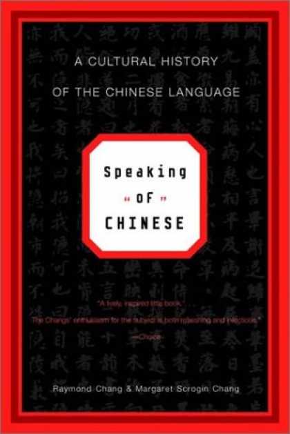 Books About China - Speaking of Chinese: A Cultural History of the Chinese Language