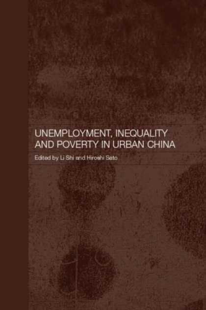 Books About China - Unemployment, Inequality and Poverty in Urban China (Routledge Studies on the Ch