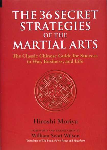 Books About China - The 36 Secret Strategies of the Martial Arts: The Classic Chinese Guide for Succ