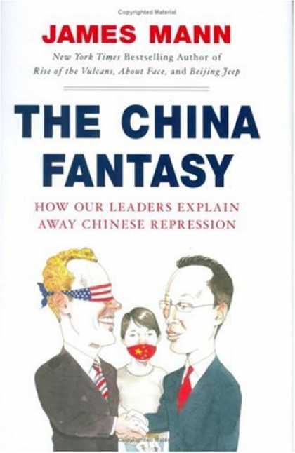 Books About China - The China Fantasy: How Our Leaders Explain Away Chinese Repression