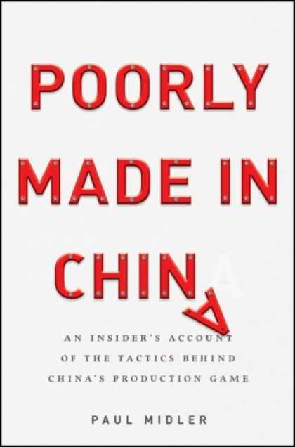 Books About China - Poorly Made in China: An Insider's Account of the Tactics Behind China's Product
