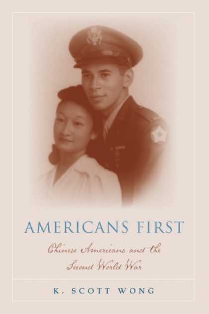 Books About China - Americans First: Chinese Americans and the Second World War (Asian American Hist