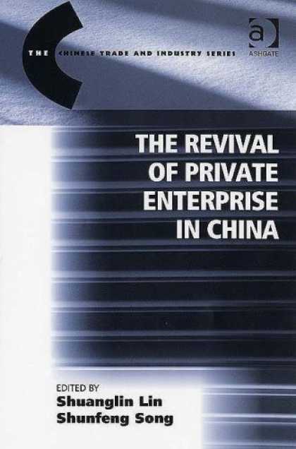 Books About China - The Revival of Private Enterprise in China (The Chinese Trade and Industry Serie