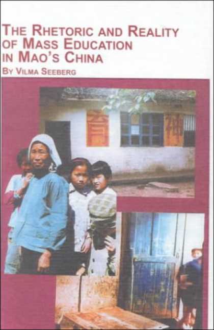 Books About China - The Rhetoric and Reality of Mass Education in Mao's China (Chinese Studies, V. 1