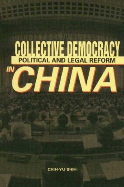 Books About China - Collective Democracy: Political and Legal Reform in China (Academic Monograph on