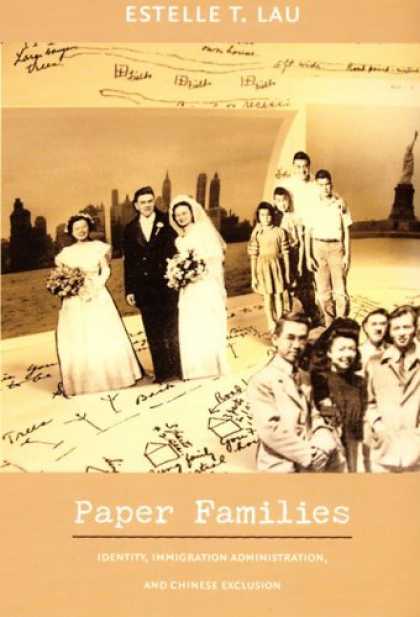 Books About China - Paper Families: Identity, Immigration Administration, and Chinese Exclusion (Pol