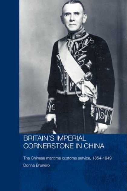 Books About China - Britain's Imperial Cornerstone in China: The Chinese Maritime Customs Service, 1