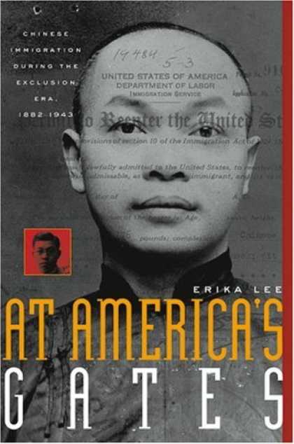 Books About China - At America's Gates: Chinese Immigration during the Exclusion Era, 1882-1943
