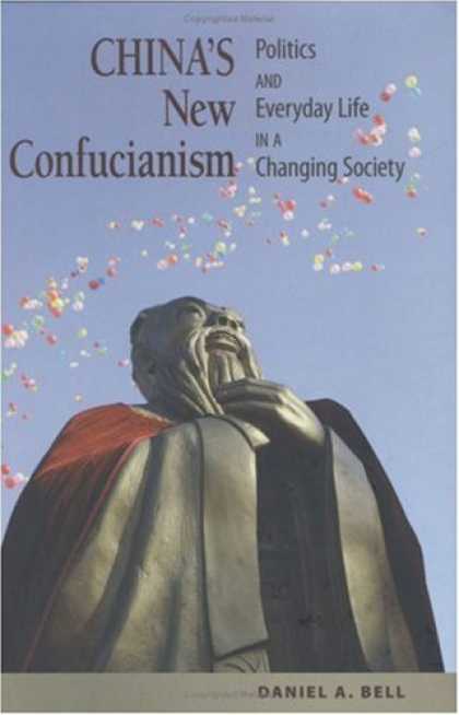 Books About China - China's New Confucianism: Politics and Everyday Life in a Changing Society