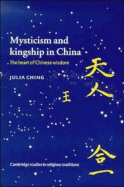 Books About China - Mysticism and Kingship in China: The Heart of Chinese Wisdom (Cambridge Studies