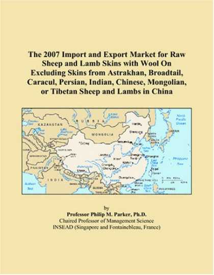 Books About China - The 2007 Import and Export Market for Raw Sheep and Lamb Skins with Wool On Excl