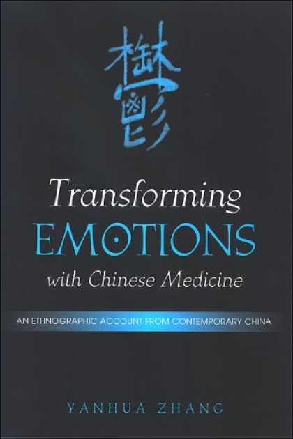 Books About China - Transforming Emotions With Chinese Medicine: An Ethnographic Account from Contem