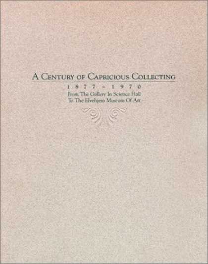 Books About Collecting - A Century of Capricious Collecting, 1877-1970: From the Gallery In Science Hal