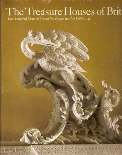 Books About Collecting - Treasure Houses of Britain; Five Hundred Years of Private Patronage and Art Coll