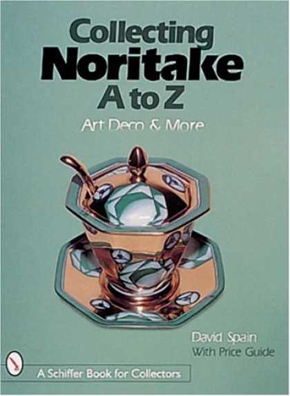 Books About Collecting - Collecting Noritake, A to Z: Art Deco & More (Schiffer Book for Collectors)
