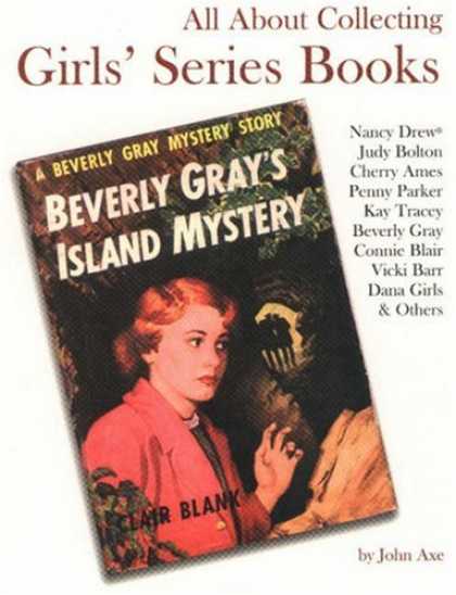 Books About Collecting - All About Collecting Girls' Series Books: Nancy Drew, Judy Bolton, Cherry Ames,