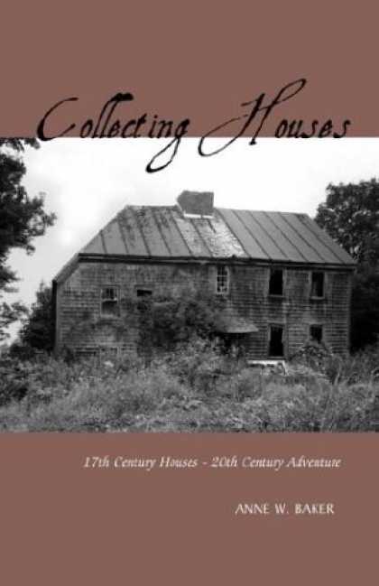 Books About Collecting - Collecting Houses: 17th Century Houses - 20th Century Adventure
