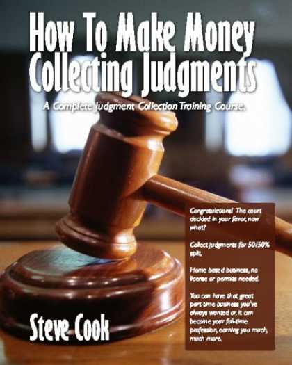 Books About Collecting - How To Make Money Collecting Judgments: Becoming A Professional Judgment Collect