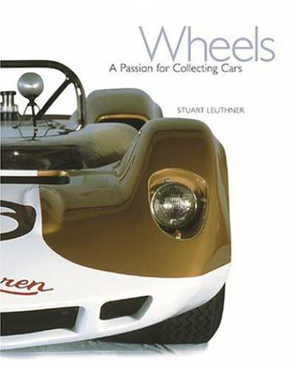 Books About Collecting - Wheels: A Passion for Collecting Cars