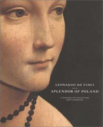 Books About Collecting - Leonardo Da Vinci and the Splendor of Poland: A History of Collecting and Patron