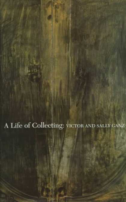 Books About Collecting - A Life of Collecting: Victor and Sally Ganz