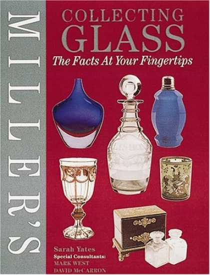 Books About Collecting - Miller's Collecting Glass: The Facts at Your Fingertips (Miller's Collector's Gu