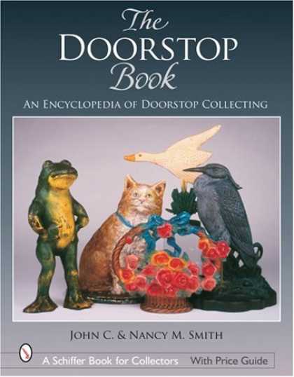 Books About Collecting - The Doorstop Book: The Encyclopedia of Doorstop Collecting (Schiffer Book for Co