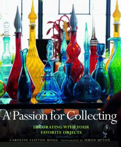 Books About Collecting - A Passion for Collecting: Decorating with Your Favorite Objects