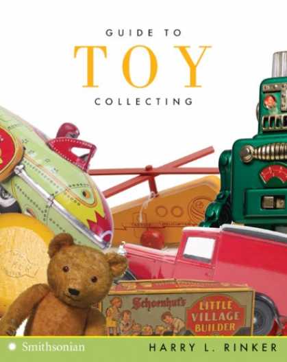 Books About Collecting - Guide to Toy Collecting (Collector's Series)