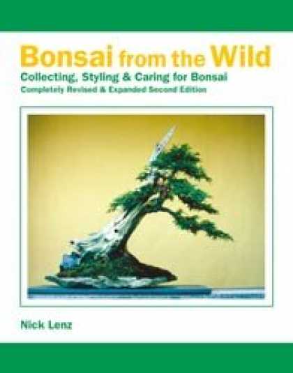 Books About Collecting - Bonsai From the Wild: Collecting, Styling & Caring for Bonsai - Completely Revis
