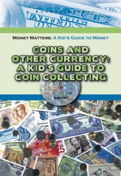 Books About Collecting - Coins and Other Currency: A Kid's Guide to Coin Collecting (Robbie Readers)