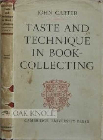 Books About Collecting - TASTE & TECHNIQUE IN BOOK COLLECTING, A STUDY OF RECENT DEVELOPMENTS IN GREAT BR