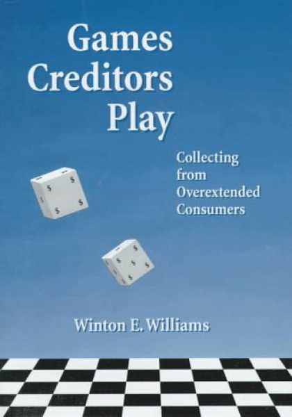 Books About Collecting - Games Creditors Play: Collecting from Overextended Consumers