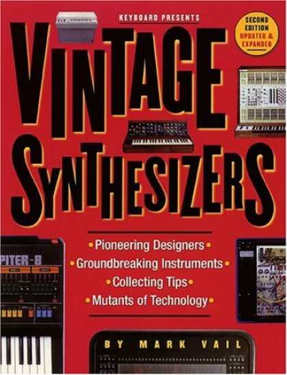 Books About Collecting - Vintage Synthesizers: Pioneering Designers, Groundbreaking Instruments, Collecti