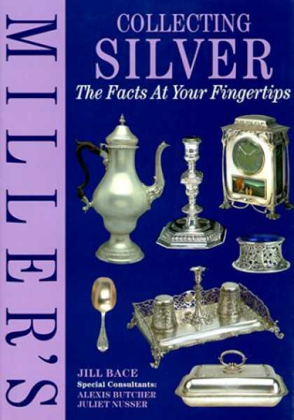 Books About Collecting - Miller's: Collecting Silver: Facts At Your Fingertips