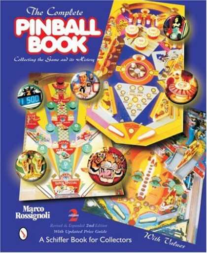 Books About Collecting - The Complete Pinball Book: Collecting the Game and Its History (Schiffer Book fo